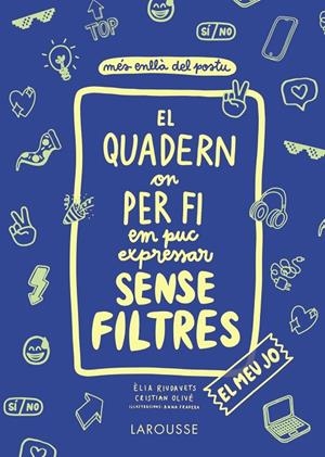 EL QUADERN ON PER FI EM PUC EXPRESSAR SENSE FILTRES. EL MEU JO | 9788418100147 | OLIVÉ PEÑAS, CRISTIAN/RIUDAVETS HERRADOR, ÈLIA | Llibreria Online de Tremp