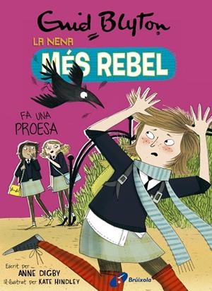 LA NENA MÉS REBEL FA UNA PROESA (NENA REBEL 7) | 9788499063478 | BLYTON, ENID: DIGBY, ANNE | Llibreria Online de Tremp