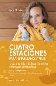 CUATRO ESTACIONES PARA ESTAR SANO Y FELIZ | 9788417432904 | NEUS ELCACHO | Llibreria Online de Tremp