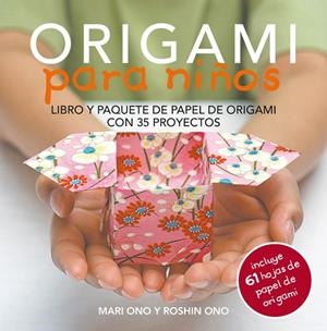 ORIGAMI PARA NIÑOS | 9788415053460 | ONO, MARI/ONO, ROSHIN | Llibreria Online de Tremp