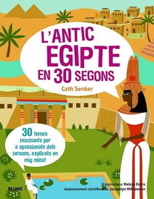 L'ANTIC EGIPTE EN 30 SEGONS | 9788417757649 | SENKER, CATH/WILLIAMSON, JACQUELYN/EVANS, MELVYN