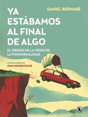 YA ESTÁBAMOS AL FINAL DE ALGO | 9788402423887 | BERNABÉ, DANIEL | Llibreria Online de Tremp