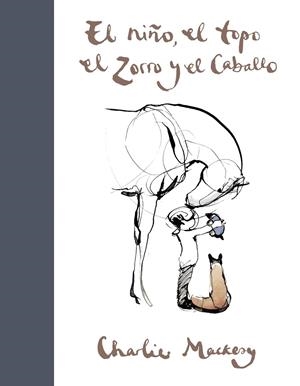 EL NIÑO, EL TOPO, EL ZORRO Y EL CABALLO | 9788491294788 | MACKESY, CHARLIE | Llibreria Online de Tremp