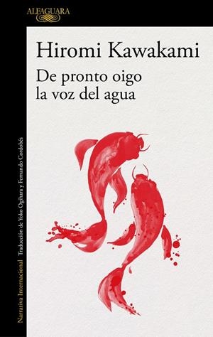 DE PRONTO OIGO LA VOZ DEL AGUA | 9788420423906 | KAWAKAMI, HIROMI | Llibreria Online de Tremp