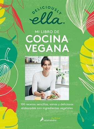 DELICIOUSLY ELLA. MI LIBRO DE COCINA VEGANA | 9788418107153 | DELICIOUSLY ELLA, | Llibreria Online de Tremp