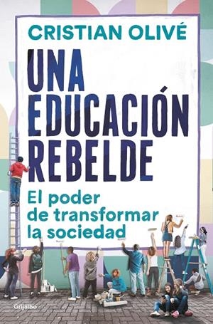 UNA EDUCACIÓN REBELDE | 9788425360411 | OLIVÉ, CRISTIAN | Llibreria Online de Tremp