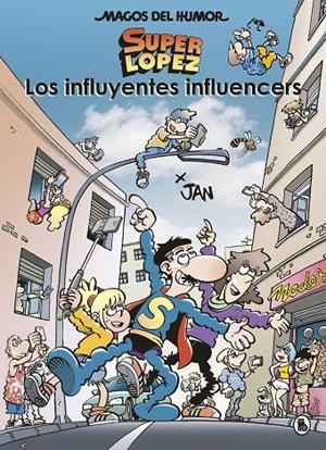 LOS INFLUYENTES INFLUENCERS (MAGOS DEL HUMOR SUPERLÓPEZ 207) | 9788402424570 | JAN, | Llibreria Online de Tremp
