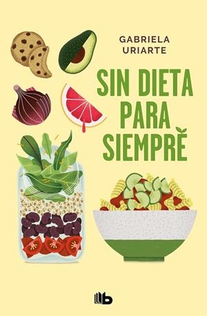 SIN DIETA PARA SIEMPRE | 9788413142005 | URIARTE, GABRIELA | Llibreria Online de Tremp