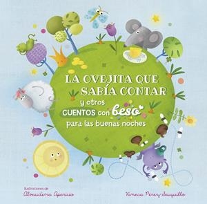 LA OVEJITA QUE SABÍA CONTAR Y OTROS CUENTOS CON BESO PARA LAS BUENAS NOCHES (PEQ | 9788448856441 | PÉREZ-SAUQUILLO MUÑOZ, VANESA/APARICIO, ALMUDENA | Llibreria Online de Tremp