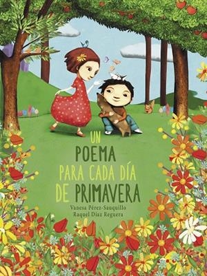 UN POEMA PARA CADA DÍA DE PRIMAVERA | 9788448854614 | DÍAZ REGUERA, RAQUEL/PÉREZ-SAUQUILLO, VANESA | Llibreria Online de Tremp