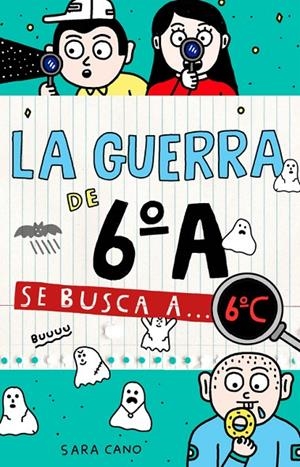 SE BUSCA A... 6ºC (SERIE LA GUERRA DE 6ºA 6) | 9788420485898 | CANO FERNÁNDEZ, SARA