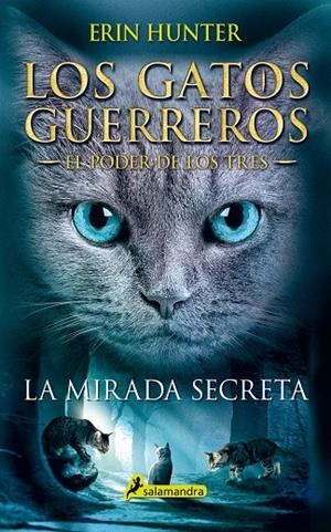 LA MIRADA SECRETA (LOS GATOS GUERREROS | EL PODER DE LOS TRES 1) | 9788498388213 | HUNTER, ERIN | Llibreria Online de Tremp