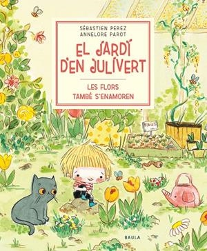 LES FLORS TAMBÉ S'ENAMOREN | 9788447945047 | PEREZ, SÉBASTIEN | Llibreria Online de Tremp