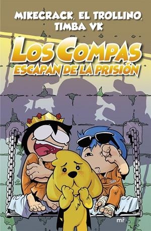 LOS COMPAS ESCAPAN DE LA PRISIÓN (NUEVA PRESENTACIÓN) | 9788427047952 | MIKECRACK, EL TROLLINO Y TIMBA VK | Llibreria Online de Tremp
