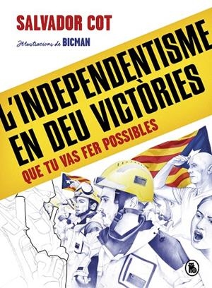 L'INDEPENDENTISME EN DEU VICTÒRIES (QUE TU VAS FER POSSIBLES) | 9788402424488 | COT, SALVADOR | Llibreria Online de Tremp