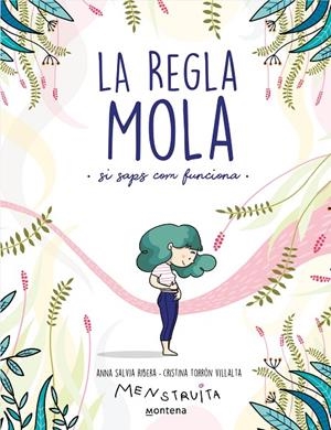 LA REGLA MOLA (SI SAPS COM FUNCIONA) | 9788418483806 | SALVIA, ANNA/TORRÓN (MENSTRUITA), CRISTINA | Llibreria Online de Tremp