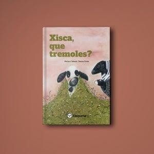 XISCA, QUE TREMOLES? | XISCA | MARINA CABANIS/VANESA FREIXA | Llibreria Online de Tremp