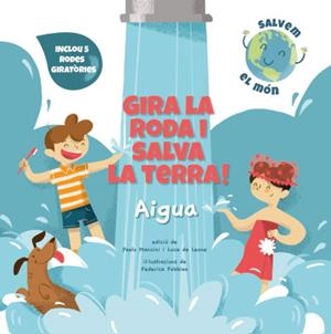 GIRA LA RODA I SALVA LA TERRA! AIGUA | 9788468272177 | Llibreria Online de Tremp