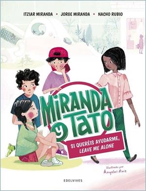 SI QUERÉIS AYUDARME, LEAVE ME ALONE | 9788414033982 | MIRANDA, ITZIAR/MIRANDA, JORGE/RUBIO, NACHO | Llibreria Online de Tremp