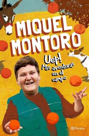 UEP! MIS AVENTURAS EN EL CAMPO | 9788408240686 | MONTORO, MIQUEL | Llibreria Online de Tremp