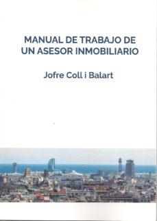 MANUAL DE TRABAJO DE UN ASESOR INMOBILIARIO | 9788412292497 | JOFRE COLL BALART