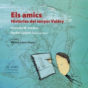 ELS AMICS. HISTÒRIES DEL SENYOR VALÉRY | 9788417638917 | TAVARES, GONÇALO M./CAIANO, RACHEL | Llibreria Online de Tremp