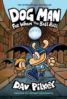 DOG MAN FOR WHOM THE BALL ROLLS | 9780702303678 | PILKEY, DAV | Llibreria Online de Tremp