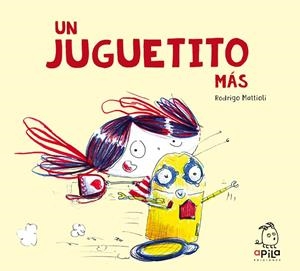 UN JUGUETITO MÁS | 9788417028442 | MATTIOLI, RODRIGO | Llibreria Online de Tremp