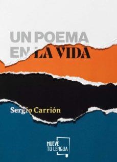 UN POEMA EN LA VIDA | 9788417938222 | CARRIÓN, SERGIO