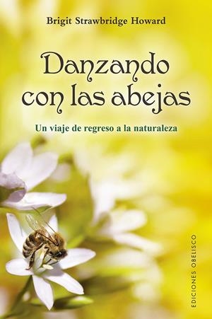 DANZANDO CON LAS ABEJAS | 9788491116844 | STRAWBRIDGE HOWARD, BRIGIT | Llibreria Online de Tremp