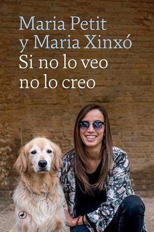 SI NO LO VEO NO LO CREO | 9788418059704 | PETIT, MARIA/XINXÓ, MARIA | Llibreria Online de Tremp