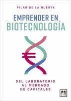 EMPRENDER EN BIOTECNOLOGIA | 9788418709753 | PILAR DE LAHUERTA
