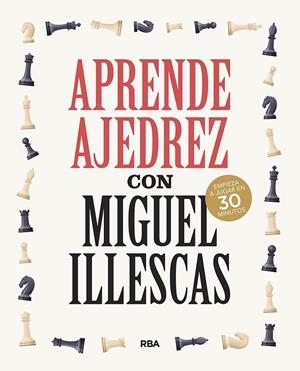 APRENDE AJEDREZ CON MIGUEL ILLESCAS | 9788491876045 | ILLESCAS CÓRDOBA, MIGUEL | Llibreria Online de Tremp
