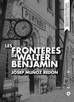 LES FRONTERES DE WALTER BENJAMIN | 9788499042459 | MUÑOZ REDÓN, JOSEP | Llibreria Online de Tremp