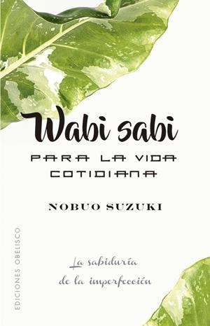 WABI SABI PARA LA VIDA COTIDIANA | 9788491116431 | SUZUKI, NOBUO | Llibreria Online de Tremp
