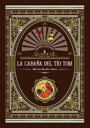 CABAÑA DEL TIO TOM, LA | 9788416574957 | HARRIET BEECHER STOWE | Llibreria Online de Tremp