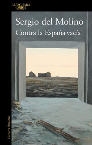 CONTRA LA ESPAÑA VACÍA | 9788420460512 | DEL MOLINO, SERGIO | Llibreria Online de Tremp