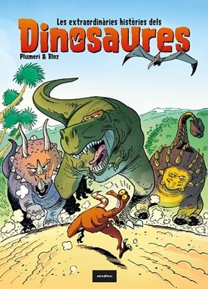 LES EXTRAORDINÀRIES HISTÒRIES DELS DINOSAURES | 9788418592102 | PLUMERI, ARNAUD | Llibreria Online de Tremp
