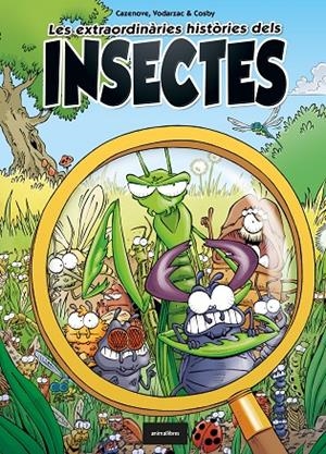 LES EXTRAORDINÀRIES HISTÒRIES DELS INSECTES | 9788418592119 | CAZENOVE, CHRISTOPHE/VODARZAC, FRANÇOIS | Llibreria Online de Tremp