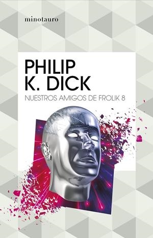 NUESTROS AMIGOS DE FROLIK 8 | 9788445007327 | DICK, PHILIP K. | Llibreria Online de Tremp