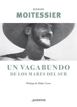UN VAGABUNDO DE LOS MARES DELSUR | 9788426145949 | BERNARD MOITESSIER | Llibreria Online de Tremp