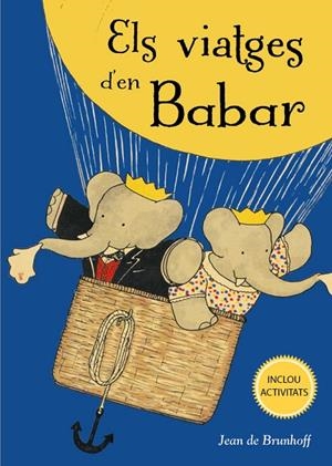 ELS VIATGES D´EN BABAR | 9788491454731 | DE BRUNHOFF, JEAN | Llibreria Online de Tremp