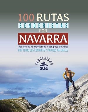 100 RUTAS SENDERISTAS POR NAVARRA | 9788482166520 | MURO PEREG, ALBERTO/PEREZ AZACETA, JESUS MARI/ARRIZABALAGA AIZPURUA, MIKEL/ORTEGA LAHERA, HEKTOR/TEL | Llibreria Online de Tremp