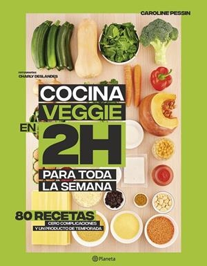 COCINA VEGGIE EN 2 HORAS PARA TODA LA SEMANA | 9788408221678 | PESSIN, CAROLINE | Llibreria Online de Tremp