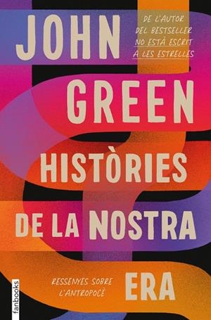 HISTÒRIES DE LA NOSTRA ERA. RESSENYES SOBRE L'ANTROPOCÈ | 9788418327551 | GREEN, JOHN | Llibreria Online de Tremp