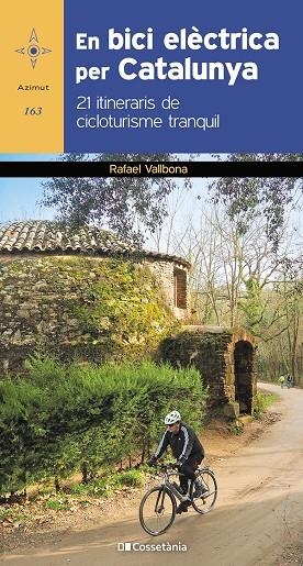 EN BICI ELÈCTRICA PER CATALUNYA | 9788413560571 | VALLBONA SALLENT , RAFAEL | Llibreria Online de Tremp