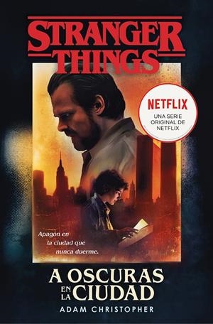 STRANGER THINGS: A OSCURAS EN LA CIUDAD | 9788466355872 | CHRISTOPHER, ADAM | Llibreria Online de Tremp