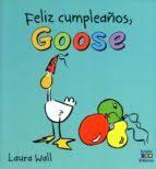 FELIZ CUMPLEAÑOS GOOSE | 9788497869676