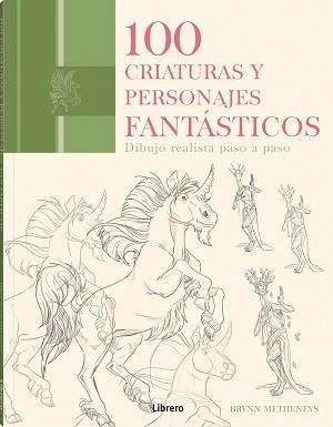 100 CRIATURAS Y PERSONAJES FANTASTICOS | 9789463595995 | METHENEYS, BRYNN | Llibreria Online de Tremp