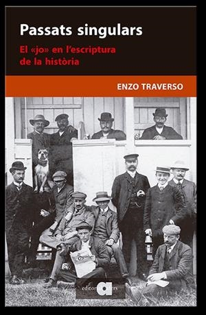 PASSATS SINGULARS. EL «JO» EN L'ESCRIPTURA DE LA HISTÒRIA | 9788418618055 | TRAVERSO, ENZO | Llibreria Online de Tremp
